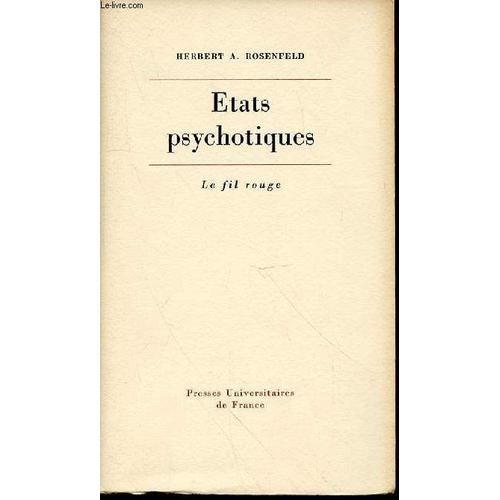 Etats Psychotiques : Essais Psychanalytiques - Collection Le Fil Rouge.