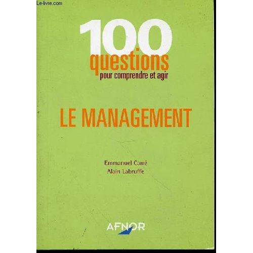 100 Questions Pour Comprendre Et Agir Le Management.