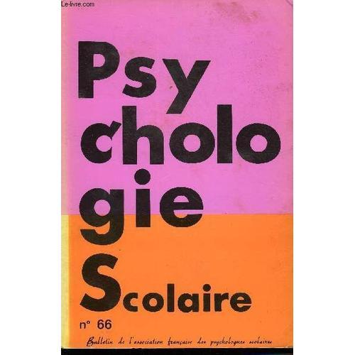 Psychologie Scolaire N° 66 - Innovation .Vous Lirez Dans Ce Numéro .De La Psychologie Scolaireyves Compas. ¿ Images D¿Autrui, Amour Et Réussite Scolaire ..Recherches Et Expériences J.-P. ...