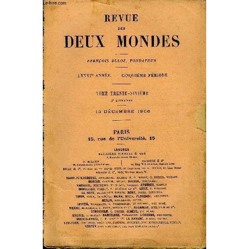 Revue Des Deux Mondes Lxxvie Annee N°4 - I.¿ L¿Ombre S¿Etend Sur La Montagne, Première Partie, Parm. Edouard Rod.Ii.¿ A Propos D¿Un Mot Latin. ¿ I. Comment Les Romainsont Connu L'humanite ...