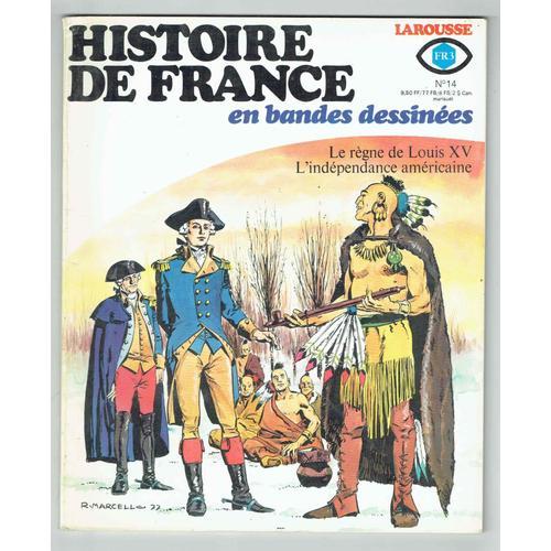 Histoire De France En Bandes Dessinees - Le Regne De Louis Xv - L'independance Americaine - N° 14