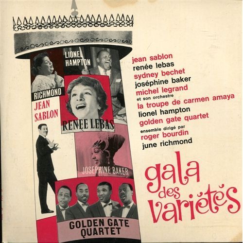 Gala Des Variétés (Joséphine Baker, June Richmond & Quincy Jones, Michel Legrand, Renée Lebas, Sydney Bechet, Golden Gate Quartet..)