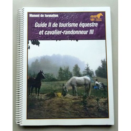 Guide Ii De Tourisme Équestre Et Cavalier-Randonneur Iii Manuel De Formation