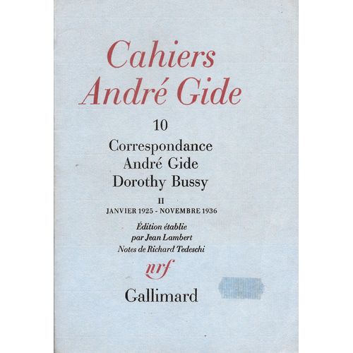 Cahiers André Gide Volume 10 Correspondance André Gide & Dorothy Bussy Tome 2 Janvier 1925 À Novembre 1936 Édition Établie Par Jean Lambert & Notes De Richard Tedeschi