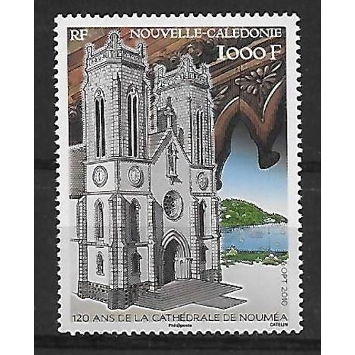 Nouvelle-Caledonie 2010 : 120è Anniversaire De La Cathédrale De Nouméa : Façade Et Tours De L'édifice - Timbre 1000 F. Multicolore Neuf ** Cote 20 