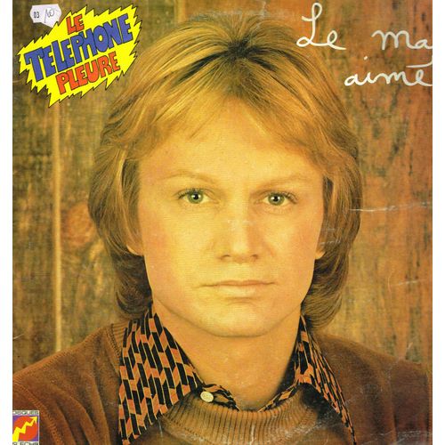 Le Téléphone Pleure - Le Mal Aimé