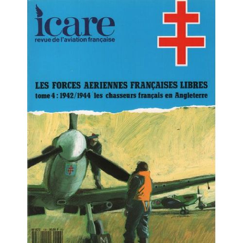 Revue Icare N° 138 / Les Forces Aeriennes Françaises Libres: Tome 4: 1942-1944 , Les Chasseurs Français En Angleterre