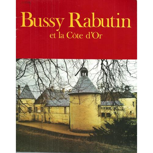 Bussy Rabutin Et La Cote D'or. (Supplément À La Revue "Les Monuments Historiques De La France")