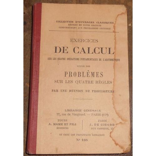 Exercices De Calcul Sur Les Quatre Opérations Fondamentales De L¿Arithmétique Suivis Des Problèmes Sur Les Quatre Règles