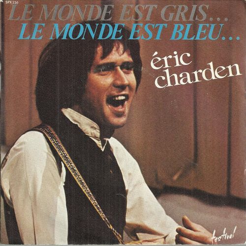 Le Monde Est Gris, Le Monde Est Bleu (E. Charden - Monty) 3'05  /  Si Tu M'aimes (E. Charden - Monty) 3'20