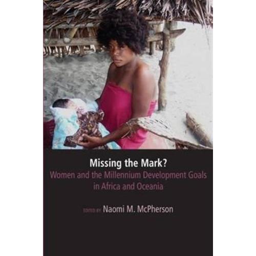 Missing The Mark? Women And The Millennium Development Goals In Africa And Oceania