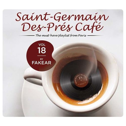 Saint-Germain-Des-Prés-Café Vol. 18 - The Must-Have Playlist From Paris
