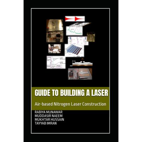 Guide To Building A Laser: Air-Based Nitrogen Laser Construction