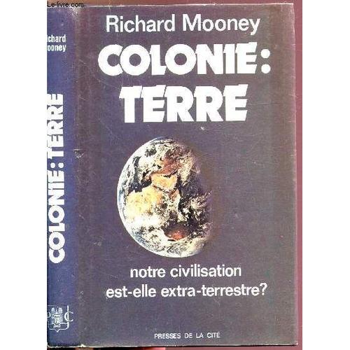 Colonie : Terre - Notre Civilisation Est-Elle Extra-Terrestre ?