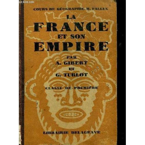 La France Et Son Empire - Cours De Geographie M. Fallex - Classe De Premiere