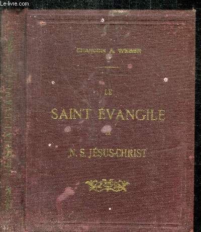 Le Saint Evangile De Notre-Seigneur Jesus-Christ Ou Les Quatre Evangiles En Un Seul