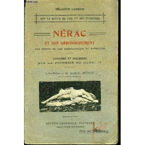 Nerac Capitals De L'albret Et De La Navarre Pendant La Jeunesse Du Futur Henri Iv Ville Particulierement Riche En Souvenirs Du Vert Galant Et L'arrondissement De Nerac