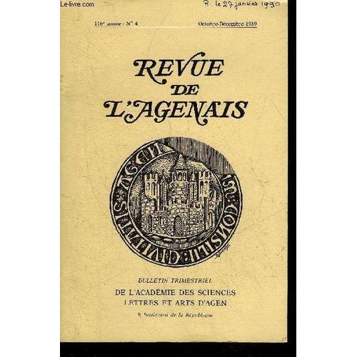 Revue De L'agenais - 116eme Annee - N° 4 - Sainte Croix Sa Situation Problème Difficile Par Bourrachot - La Noblesse Agenaise De 1700 À 1789 Approche Globale De Noblesse Agenaise Par Kubec - ...
