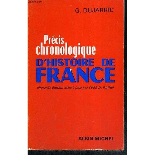 Precis Chronologique D'histoire De France - Des Origines A Nos Jours - Nouvelle Edition Mise A Jour Par Yves D. Papin