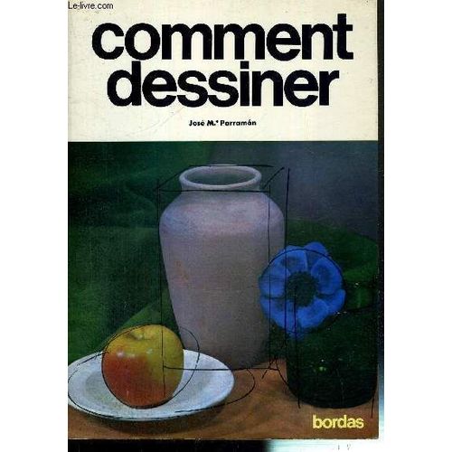 Comment Dessiner - Collection Pratique Du Dessin Et De La Peinture