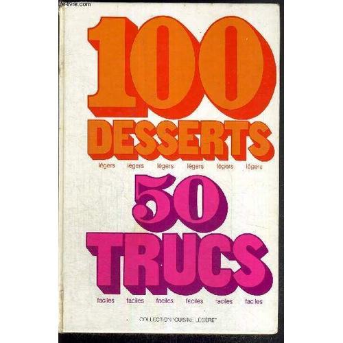 100 Dessert Legers - 50 Trucs Faciles - Collection Cuisine Legere