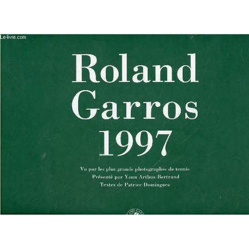 Roland Garros 1997 Vu Par Les Plus Grands Photographes De Tennis