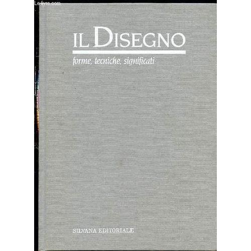 Il Disegno : Forme, Tecniche, Significati.