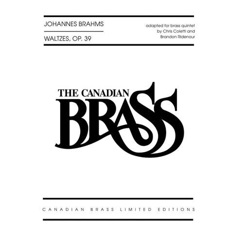 Waltzes, Op. 39: Adapted For Brass Quintet By Chris Coletti And Brandon Ridenour Score And Parts