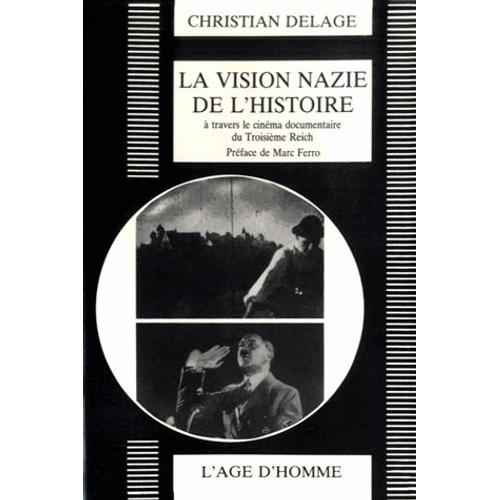 La Vision Nazie De L'histoire - Le Cinéma Documentaire Du Troisième Reich