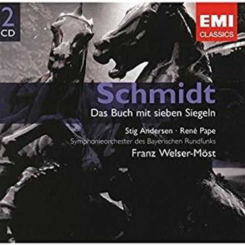 Franz Schmidt Das Buch Mit Sieben Siegeln Le Livre Aux Sept Sceaux Oratorio Chor Und Symphonieorchester Des Bayerischen Rundfunks Choeur Et Orchestre De La Radio De Bavière Dir Franz Welser-Most