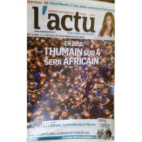 L'actu N° 4468, Vendredi 5 Septembre 2014. En 2050, 1 Humain Sur 4 Sera Africain.