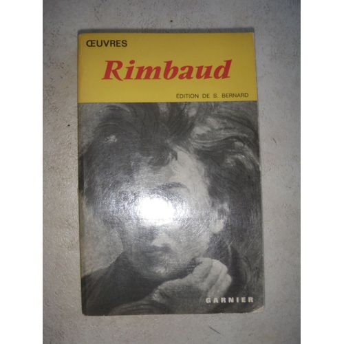 Oeuvres De Rimbaud...Edition Illustrée Avec Sommaire Biographique, Introduction, Notices, Relevé De Variantes Et Notes Par Suzanne Bernard.