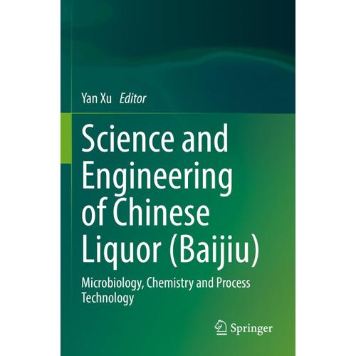 Science And Engineering Of Chinese Liquor (Baijiu)