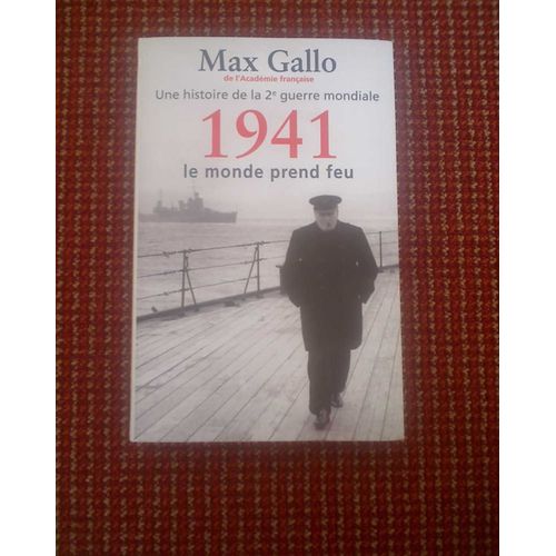 Une Histoire De La 2e Guerre Mondiale 1941 Le Monde Prend Feu