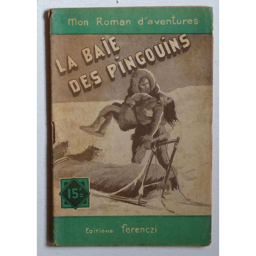 La Baie Des Pingouins (Collection 'mon Roman D'aventures' N°196)