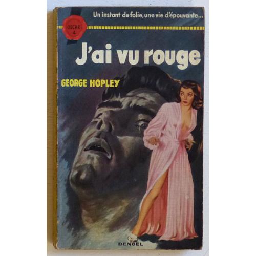 J'ai Vu Rouge (Collection 'oscar (Dirigée Par Marcel Duhamel)' N°4)