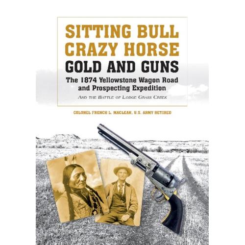 Sitting Bull, Crazy Horse, Gold And Guns