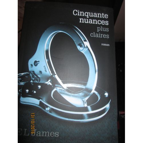 Fifty Shades Tome 3 - Cinquante Nuances Plus Claires