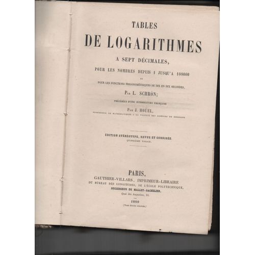  Tables De Logarithmes A Sept Decimales Pour Les Nombres Depuis 1 Jusqu'a 108000 Et Pour Les Fonctions Trigonométriques De Dix En Dix Secondes.  