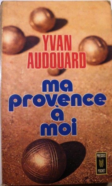 Ma Provence A Moi   de Yvan Audouard   Format Broché (Livre)