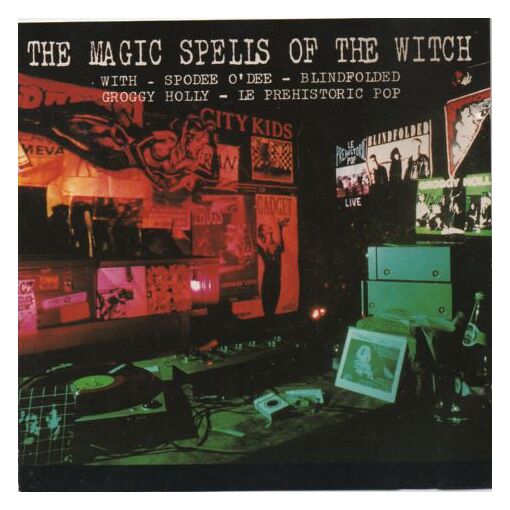 The Magic Spells Of The Witch : Spodee O Dee, Blindfolded, Groggy Holly, Le Prehistoric Pop