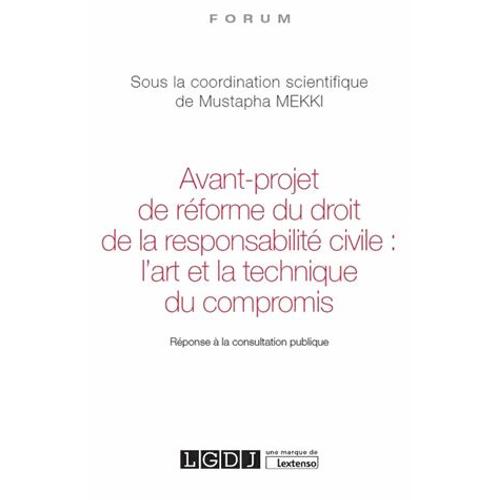 Avant-Projet De Réforme Du Droit De La Responsabilité Civile : L'art Et La Technique Du Compromis - Réponse À La Consultation Publique