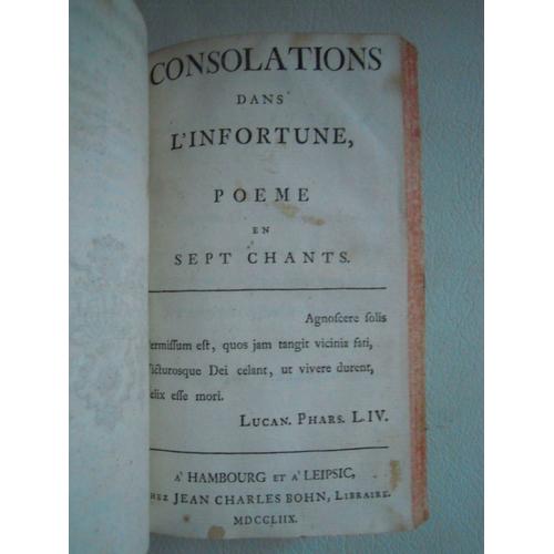 Consolations Dans L'infortune, Poeme En Sept Chants [Précédé Par:] Critischer Entwurf Einer Auserlesenen Bibliothek Für Die Liebhaber Der Philosophie Und Schönen Wissenschaften, Von J. Ch. Stockhausen