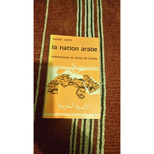 La Nation Arabe, Nationalisme Et Luttes De Classes