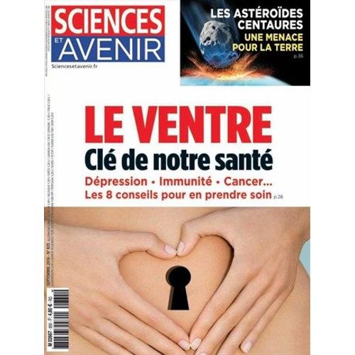 Sciences Et Avenir N° 835 : Le Ventre, Clé De Notre Santé - Les Astéroïdes Centaures