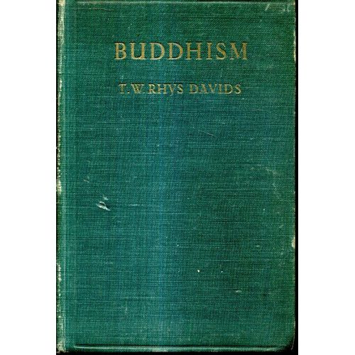 Buddhism Being A Sketch Of The Live And Teachings Of Gautama Tjhe Buddha