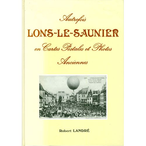 Autrefois Lons-Le-Saunier En Cartes Postales Et Photos Anciennes