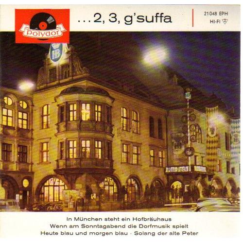 In Munchen Steht Ein Hofbraunhuaus / Wenne Am Sontanabend Die Dorfmusik Spielt / Haute Blau Und Morgen Blau / Solang Der Alte Peter