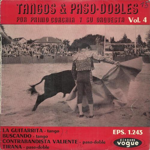 Vol. 4 Tangos & Paso-Dobles : La Guitarrita (Arolas) - Buscando (Thebault - Doddy) / Contrabandista Valiente (La Costella) - Tirana (Murillo)