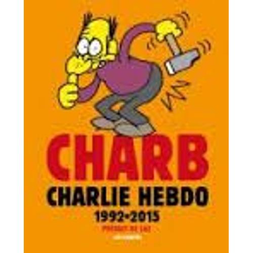 Charb - Charlie Hebdo 1992-2015